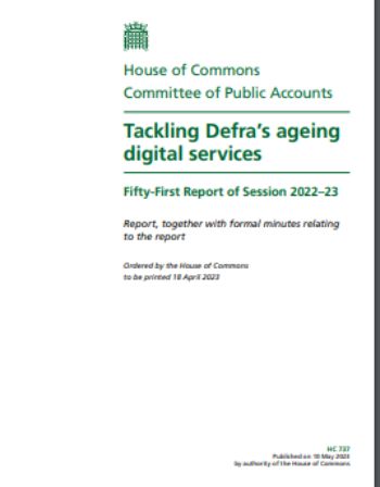 HOC PUBLIC ACCOUNTS COMMITTEE DEFRAS AGEING IT SYSTEMS REPORT MAY 2023