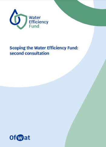 OFWAT CONSULTATION PAPER MAY 24 Scoping the Water Efficiency Fund