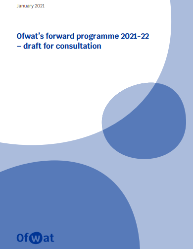 OFWAT FORWARD WORK PROGRAMME 2021-22 CONSULTATION PAPER