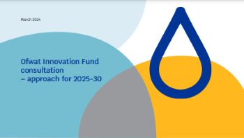 OFWAT INNOVATION FUND CONSULTATION APPROACH FOR 2025-30 - MAR 2024