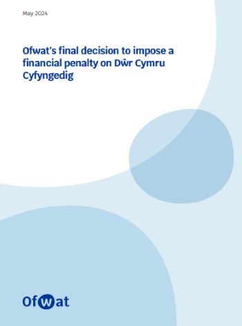 OFWAT REPORT - FINANCIAL PENALTY FOR WELSH WATER MAY 2024